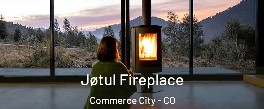  Jøtul Fireplace Commerce City - CO