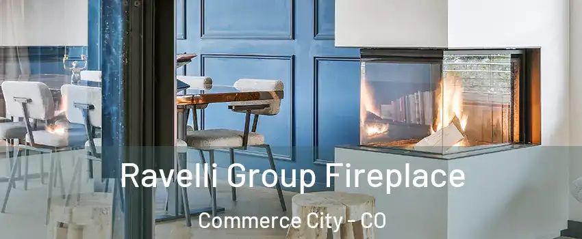  Ravelli Group Fireplace Commerce City - CO